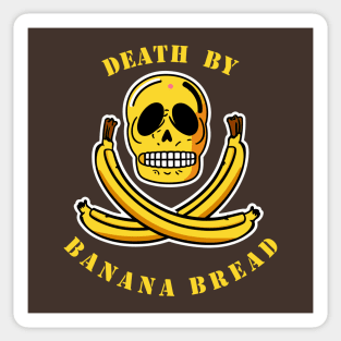 death by banana bread Sticker